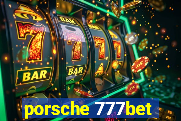 porsche 777bet